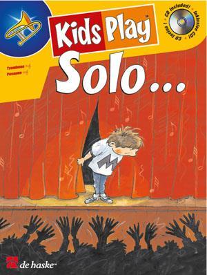 DINIE GOEDHART :  KIDS PLAY SOLO...  TROMBONE BC/TC  - RECUEIL + CD