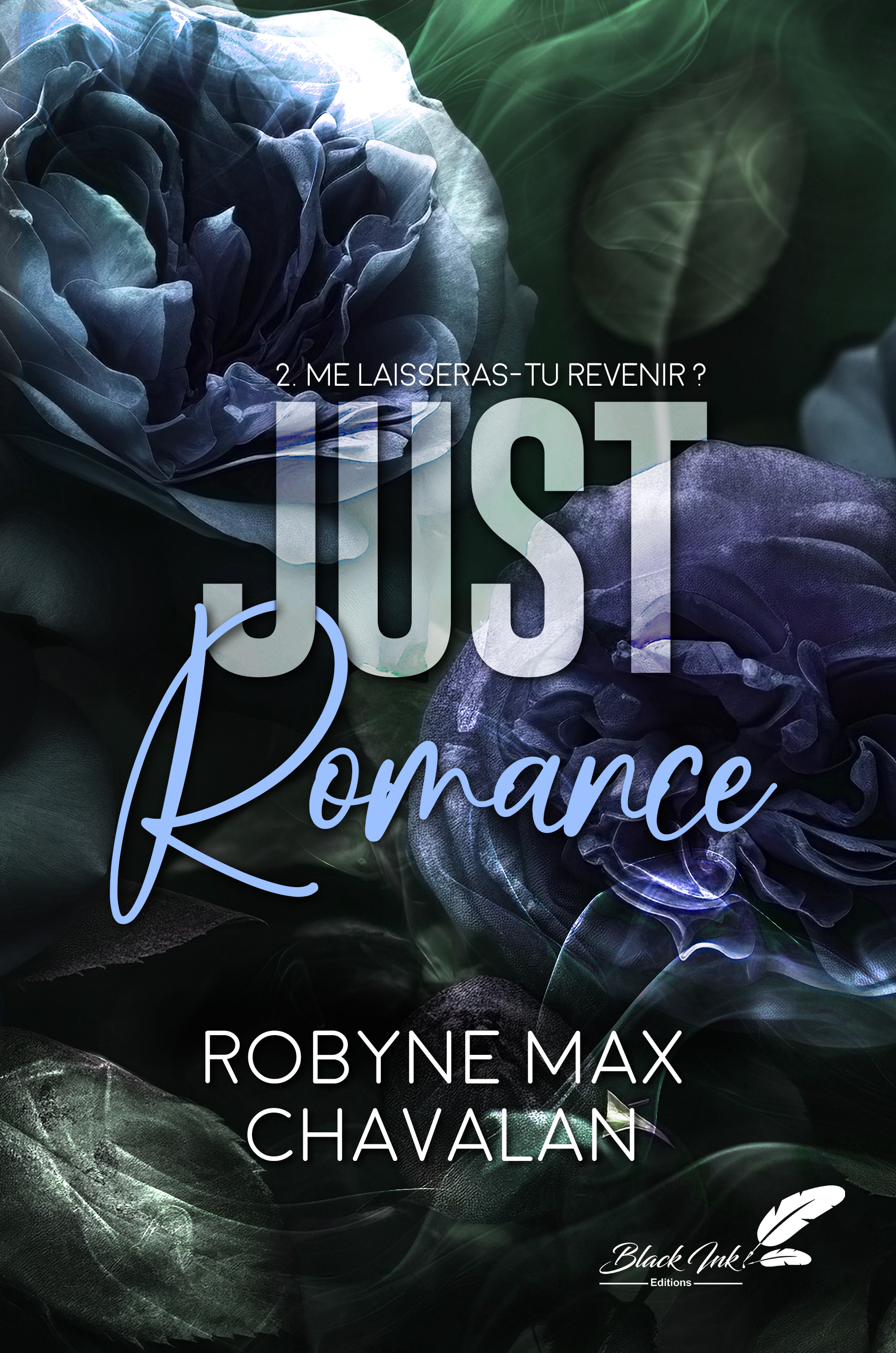 JUST ROMANCE, T2 : ... ME LAISSERAS-TU REVENIR ?