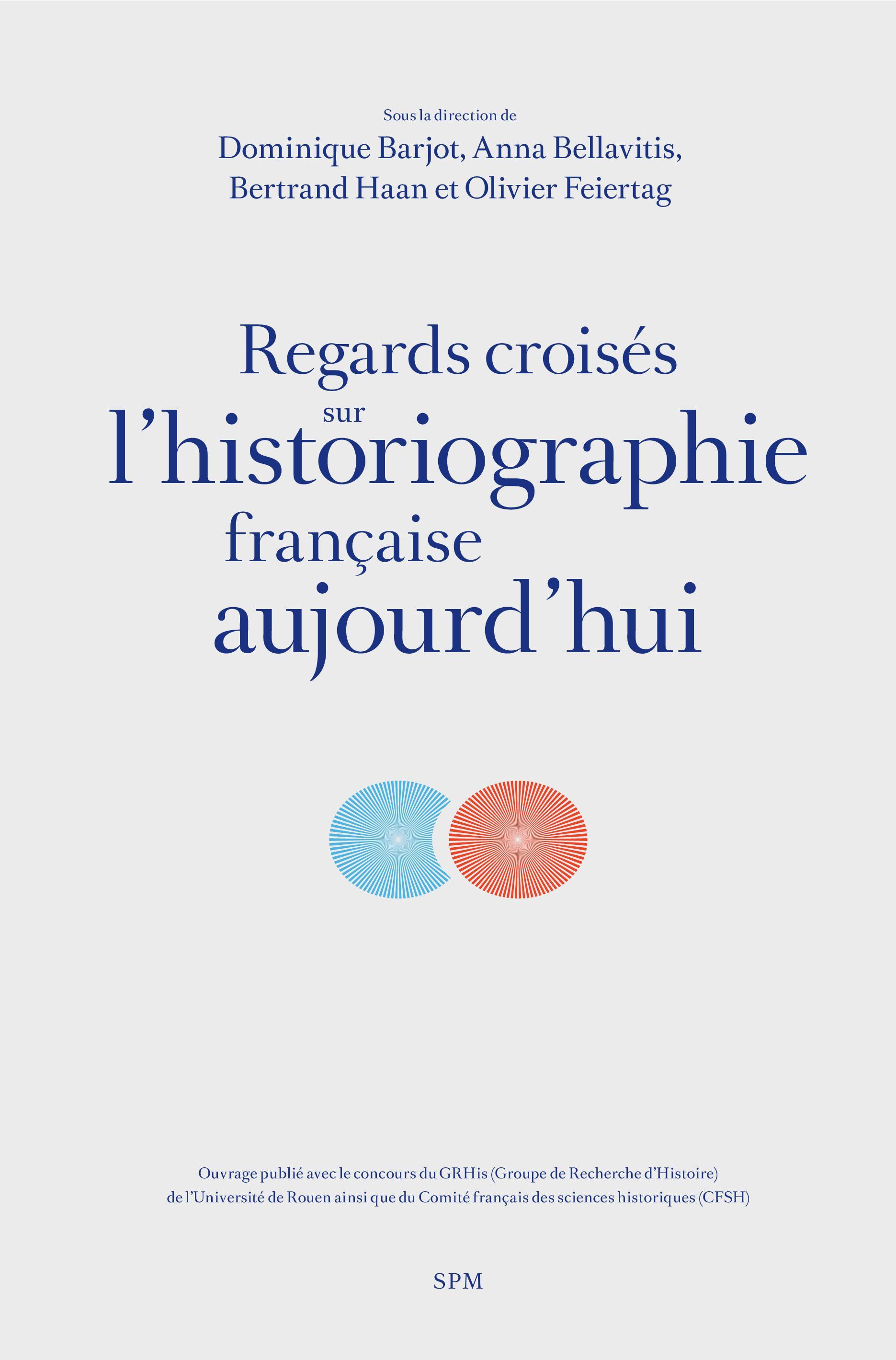 Regards croisés sur l'historiographie française aujourd'hui