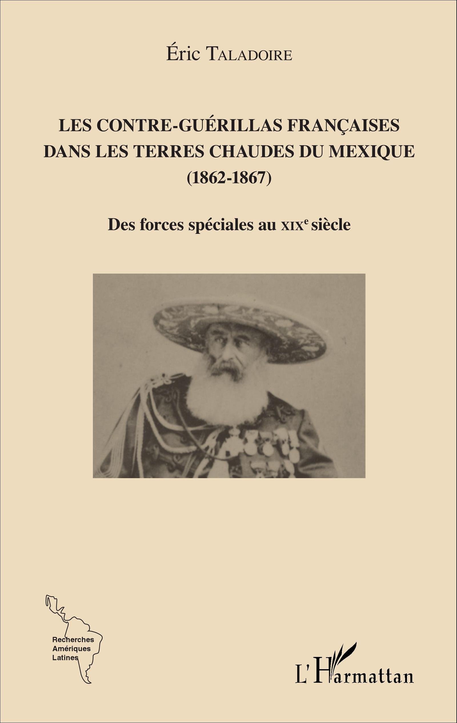 Les Contre-Guérillas françaises dans les Terres Chaudes du Mexique (1862-1867)