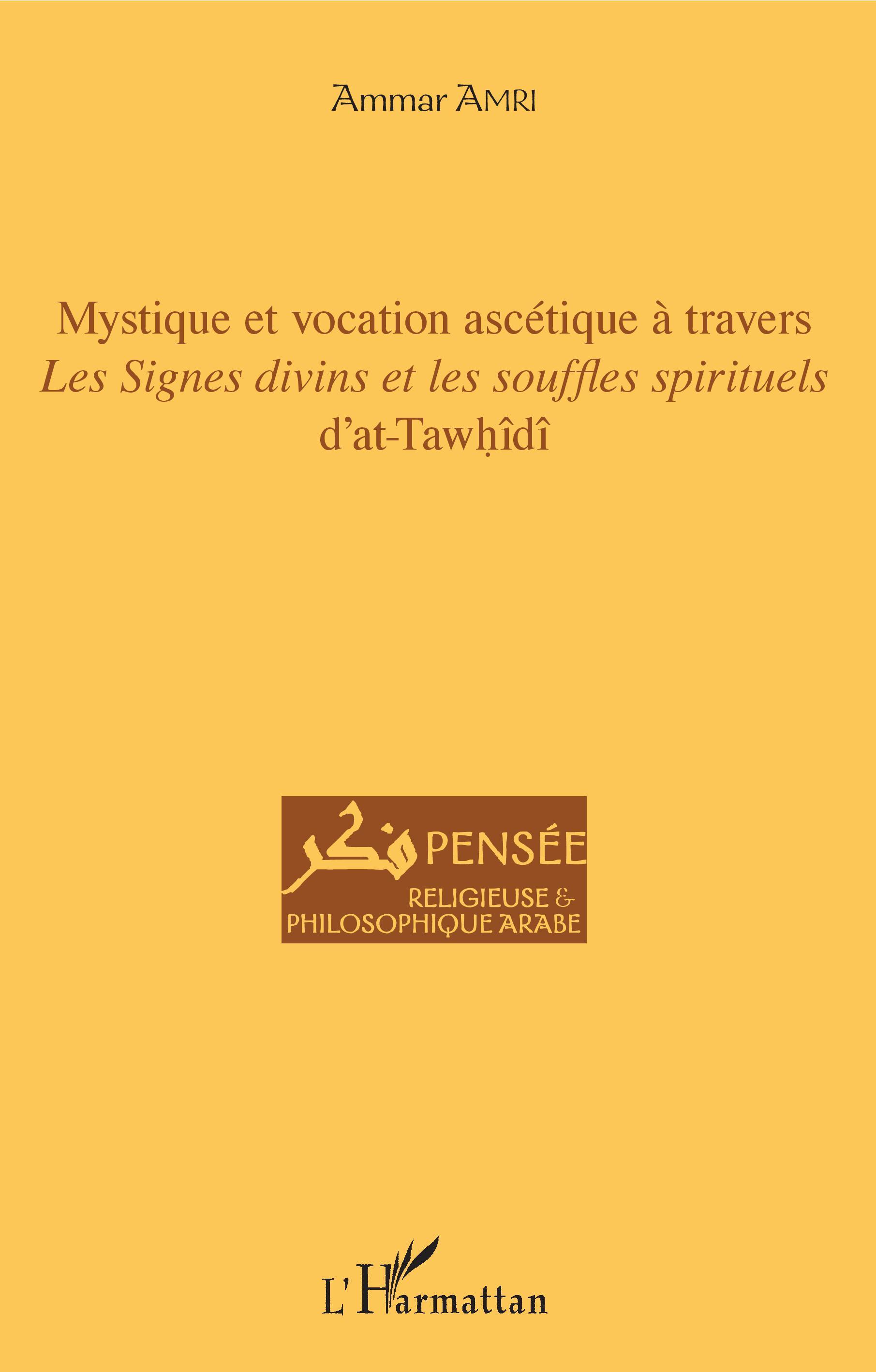 Mystique et vocation ascétique à travers Les signes divins et les souffles spirituels d'at-Tawhîdî