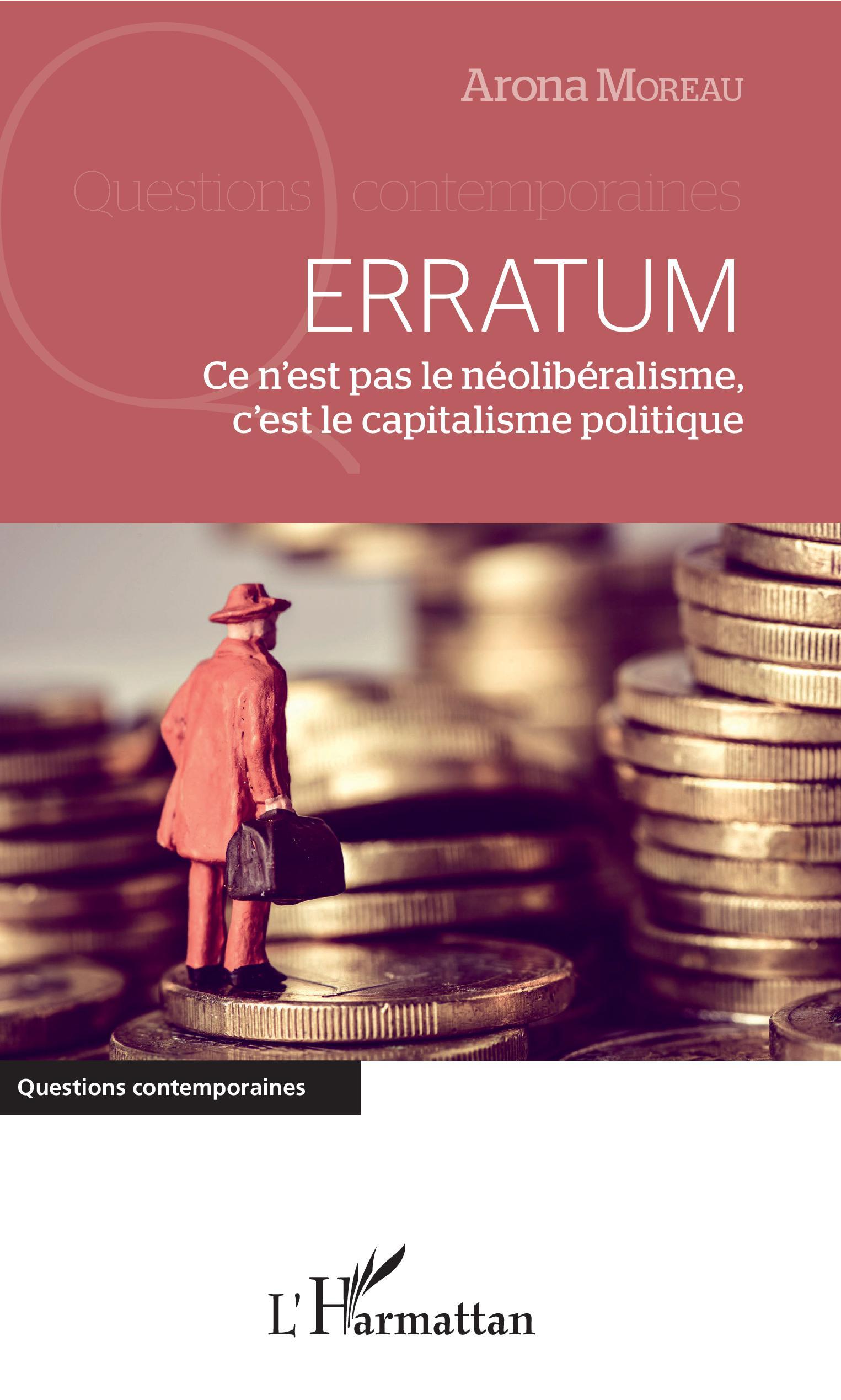 Erratum. Ce n'est pas le néolibéralisme, c'est le capitalisme politique