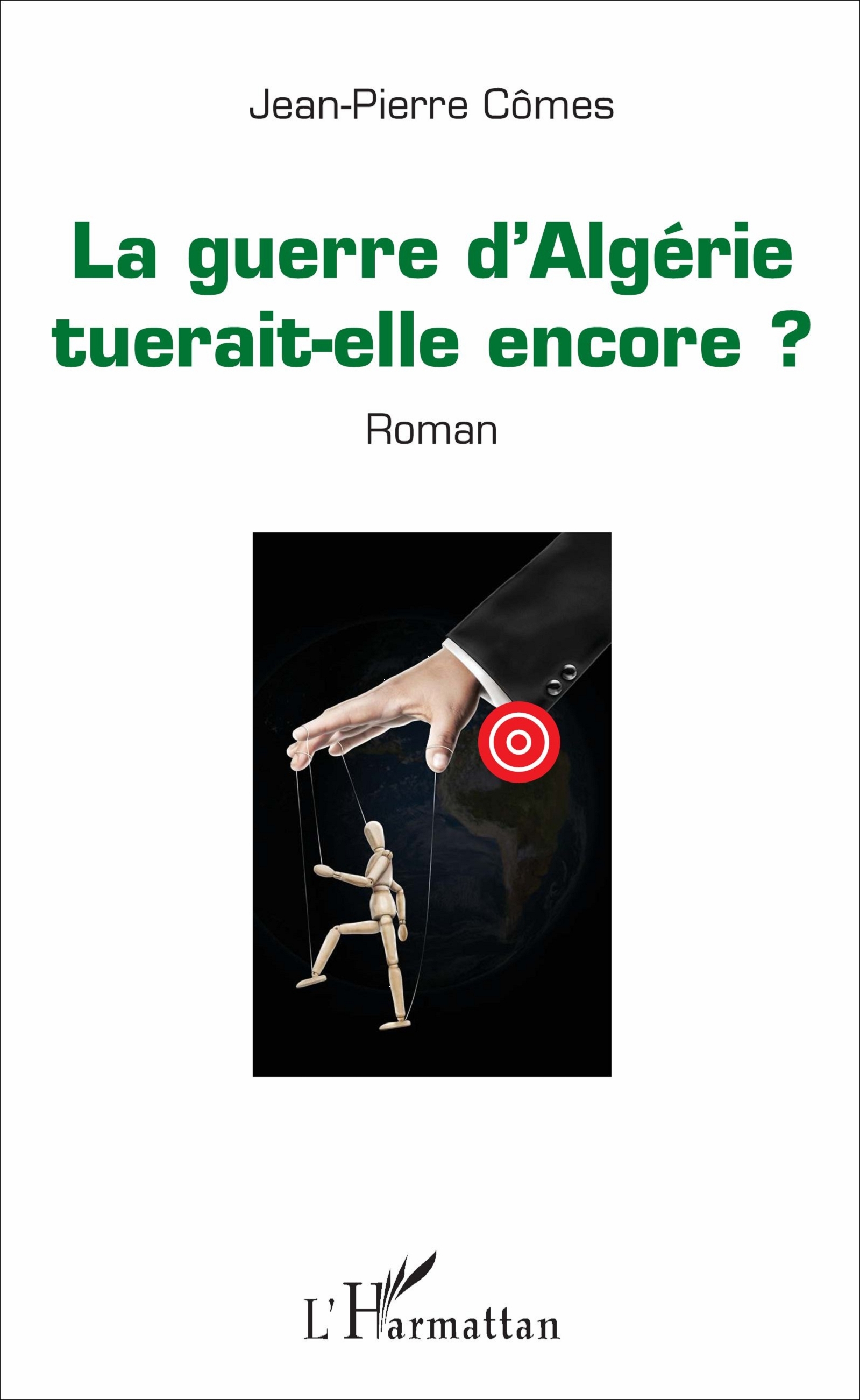 La guerre d'Algérie tuerait-elle encore ?