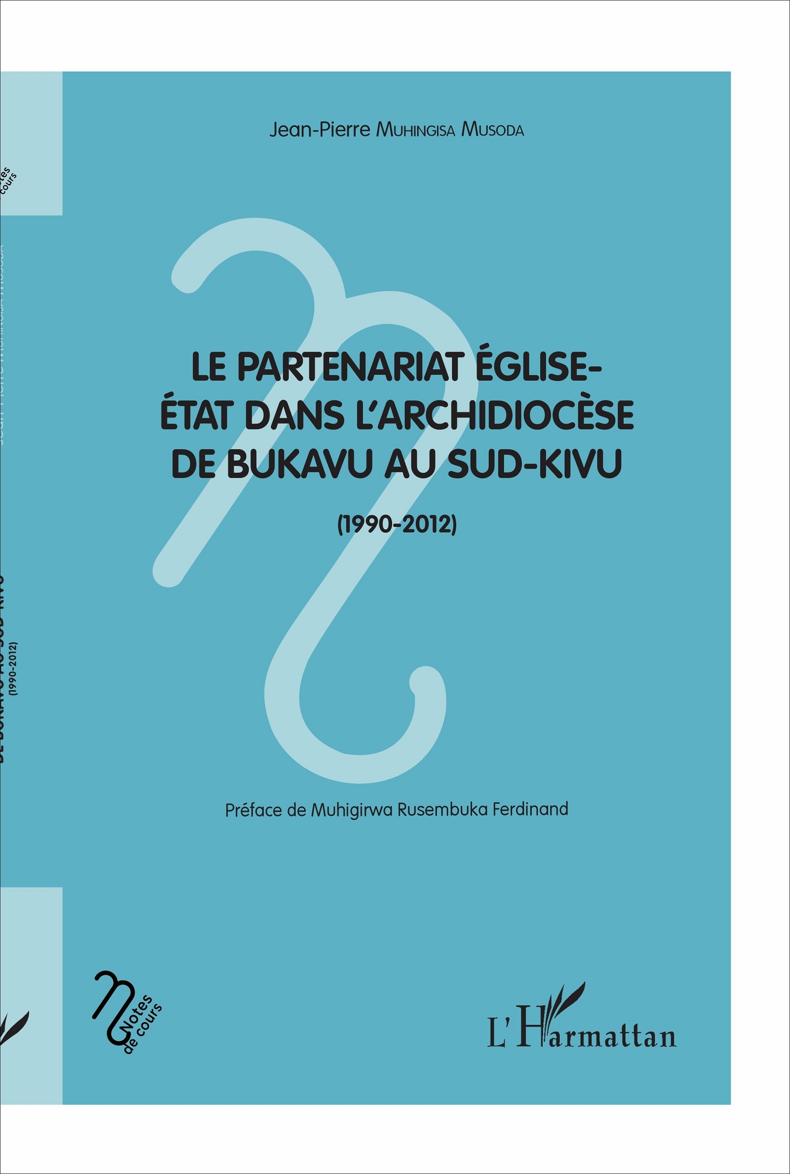 Le partenariat Eglise-Etat dans l'archidiocèse de Bukavu au Sud-Kivu (1990-2012)