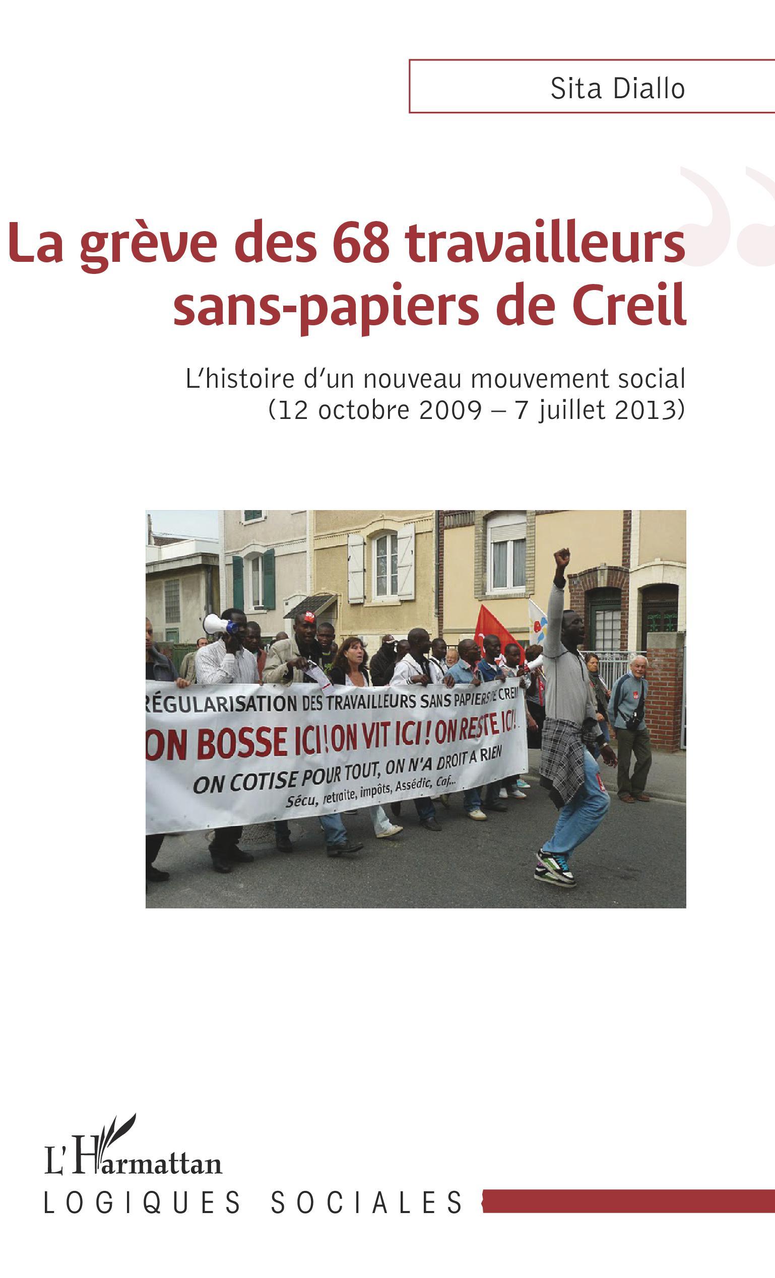 La grève des 68 travailleurs sans-papiers de Creil - l'histoire d'un nouveau mouvement social, 12 octobre 2009-7 juillet 2013