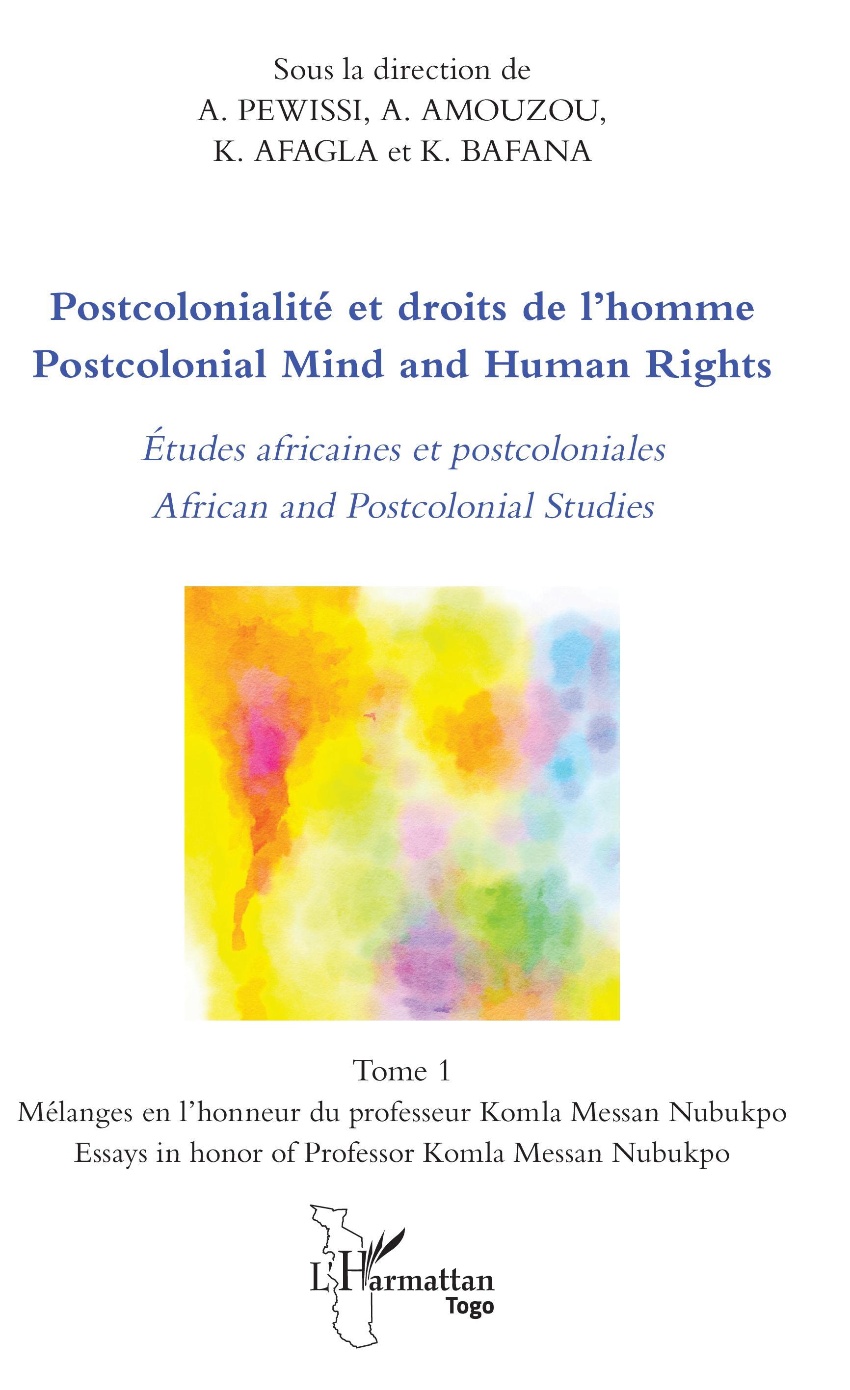 Postcolonialité et droits de l'homme. Etudes africaines et postcoloniales Tome 1