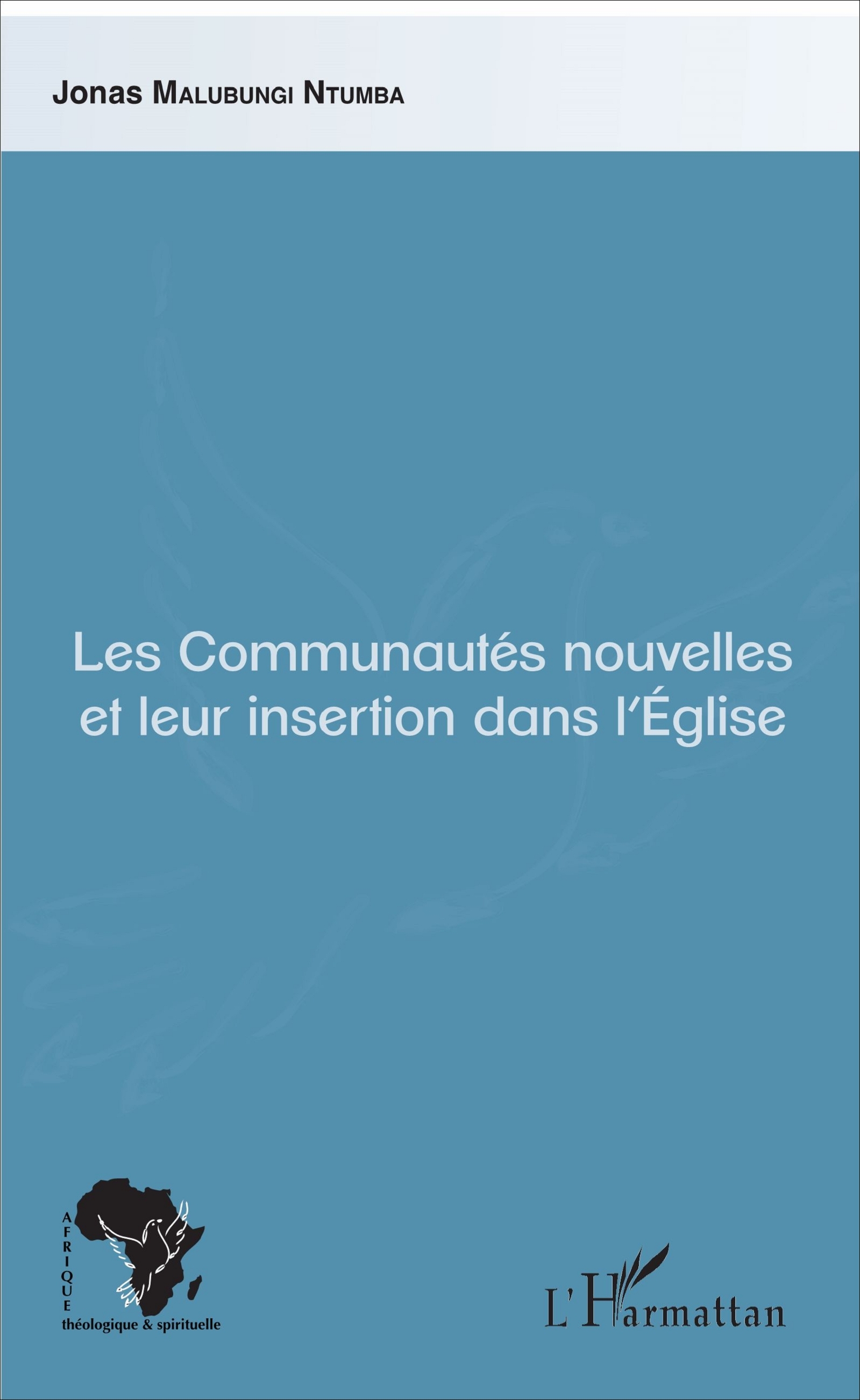 Les Communautés nouvelles et leur insertion dans l'Eglise