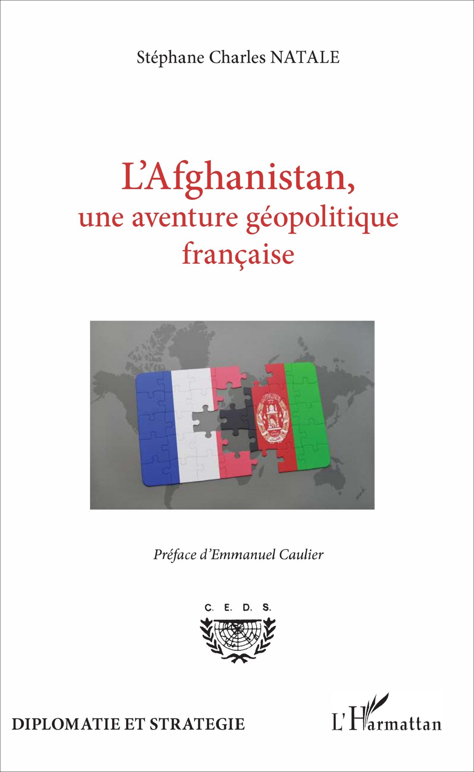 L'Afghanistan, une aventure géopolitique française