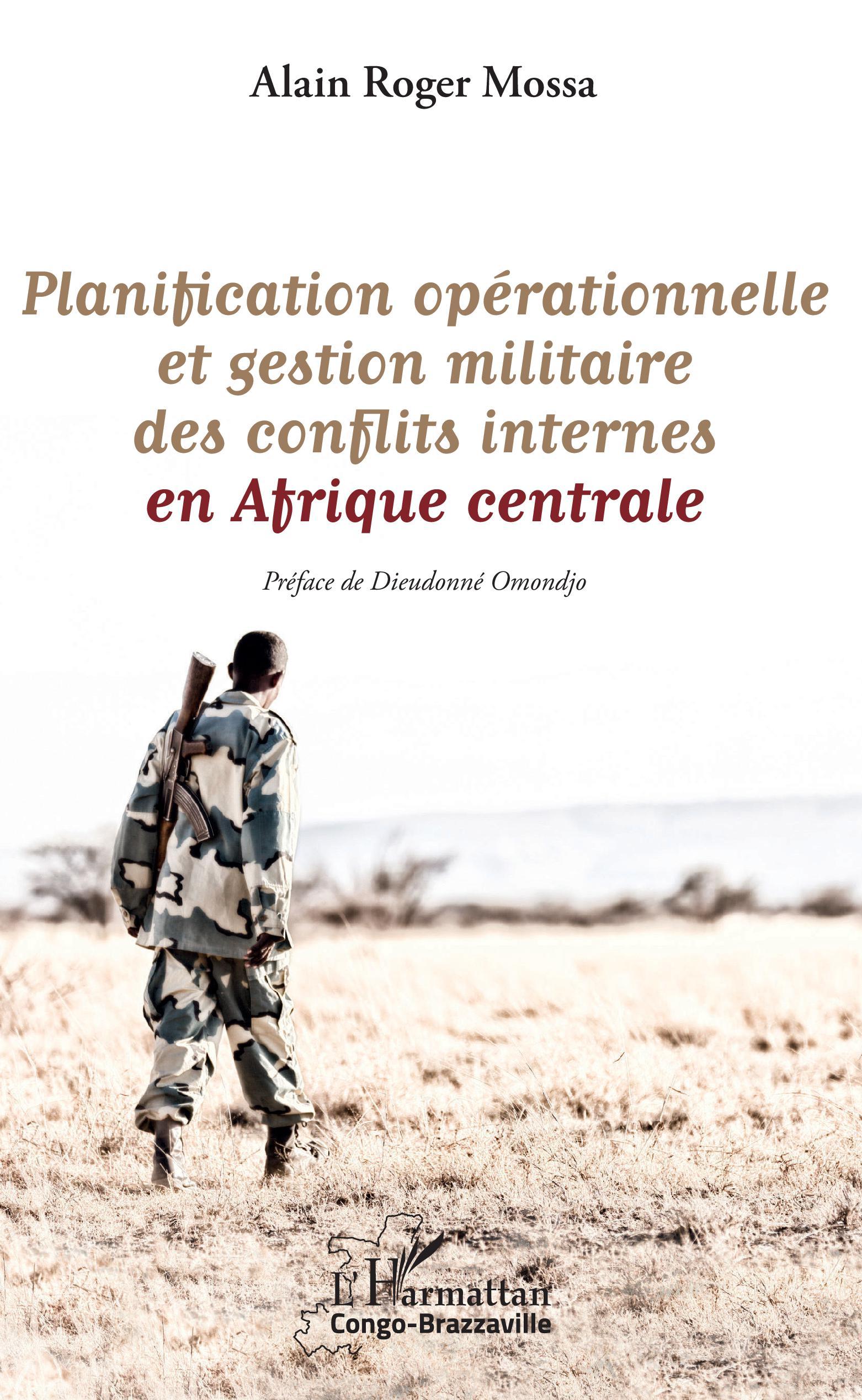 Planification opérationnelle et gestion militaire des conflits internes en Afrique centrale