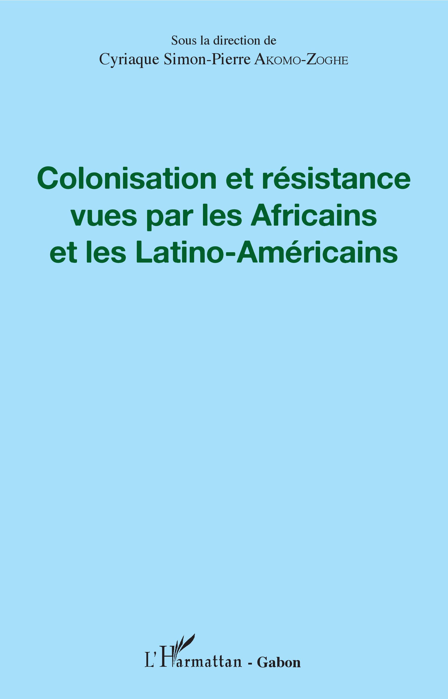Colonisation et résistance vues par les Africains et les Latino-Américains