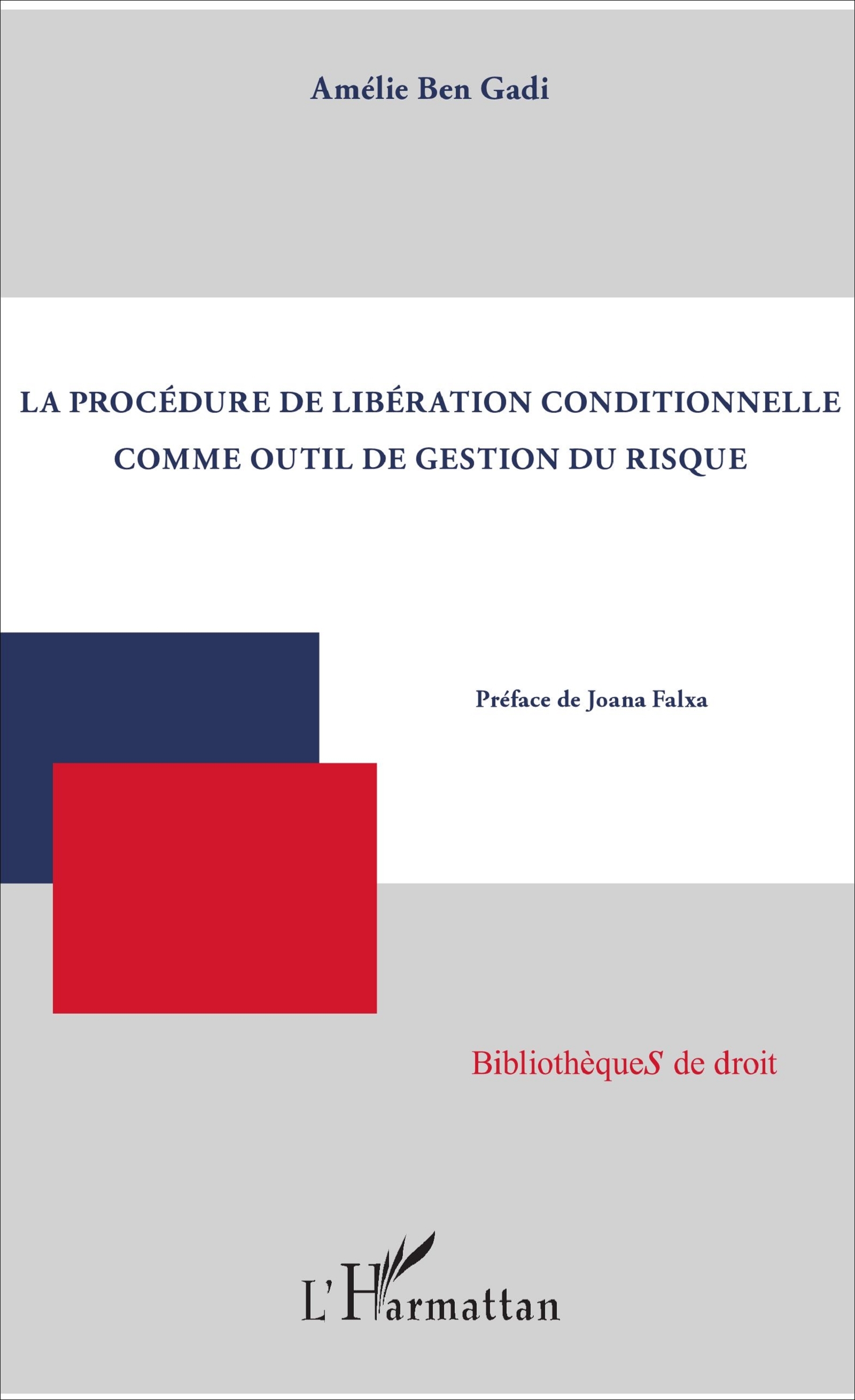 La procédure de libération conditionnelle comme outil de gestion du risque