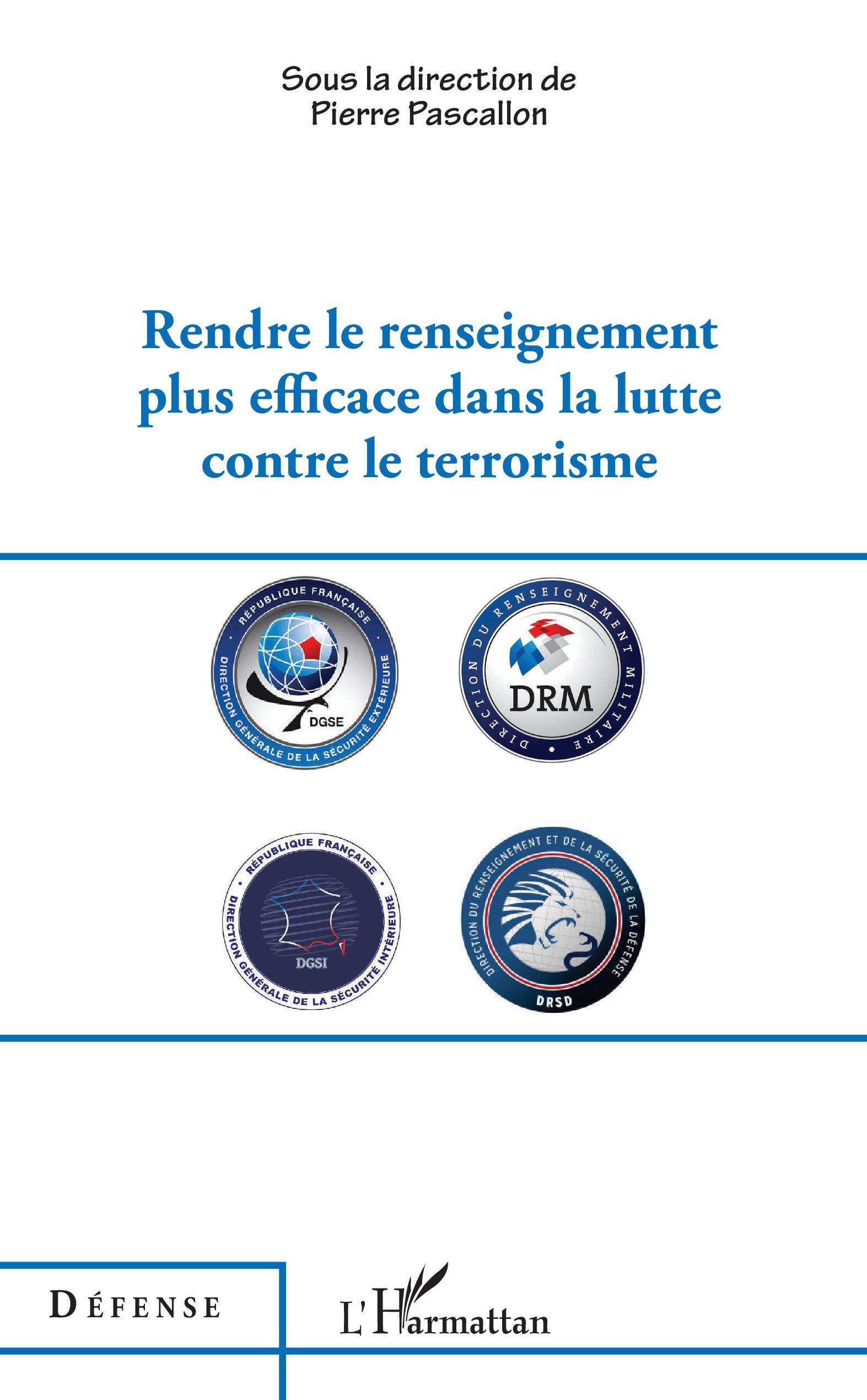 Rendre le renseignement plus efficace dans la lutte contre le terrorisme