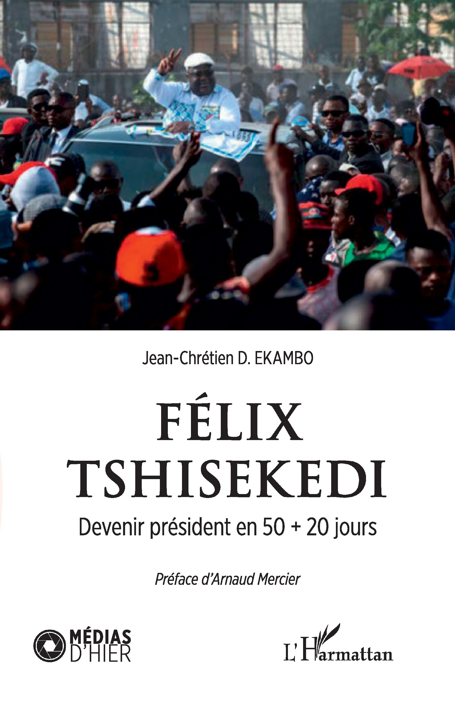 Félix Tshisekedi. Devenir président en 50 + 20 jours