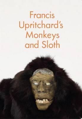 Francis Upritchard's Monkeys and Sloth /anglais