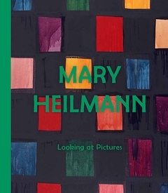 Mary Heilmann Looking at Pictures /anglais