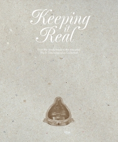 Keeping it Real : From the Ready-Made to the Everyday, The D.Daskalopoulos Collection /anglais