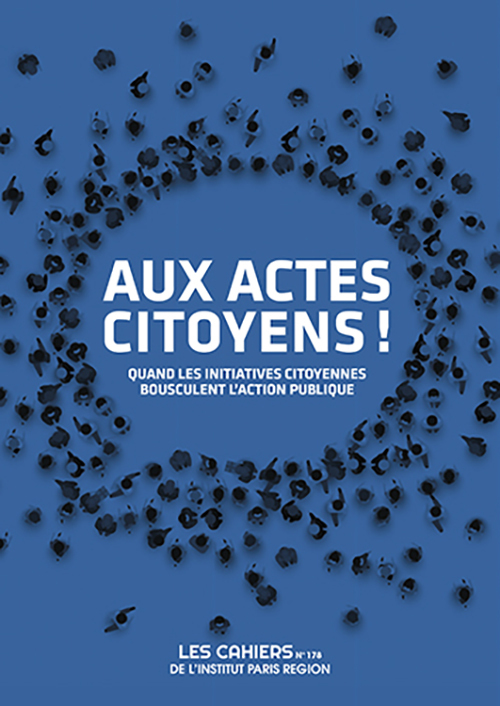 Aux actes citoyens ! Quand les initiatives citoyennes bousculent l'action publique