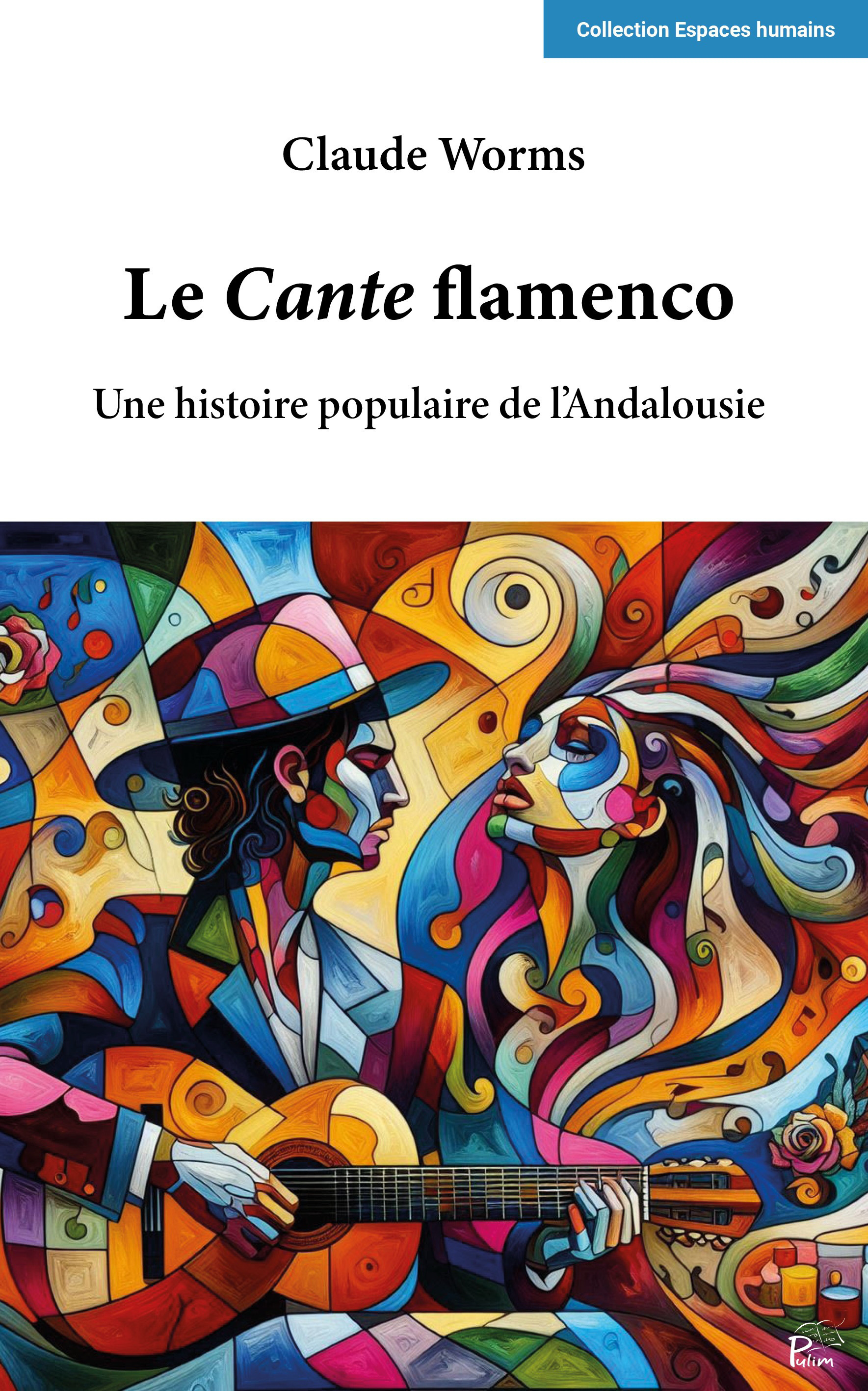 LE CANTE FLAMENCO. UNE HISTOIRE POPULAIRE DE L'ANDALOUSIE
