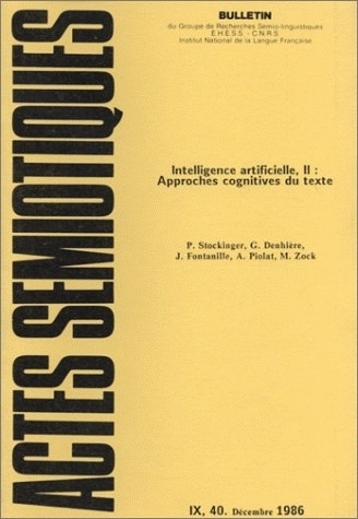 ACTES SEMIOTIQUES, N  40/DEC. 1986. INTELLIGENCE ARTIFICIELLE. TOME I I : APPROCHES COGNITIVES DU TE