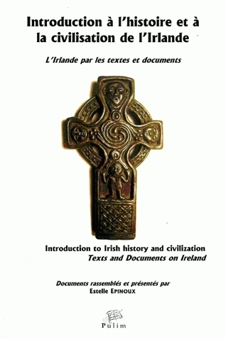 Introduction à l'histoire et à la civilisation de l'Irlande - l'Irlande par les textes et documents