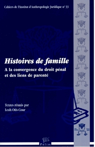 Histoires de famille - à la convergence du droit pénal et des liens de parenté