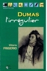 Dumas l'irrégulier