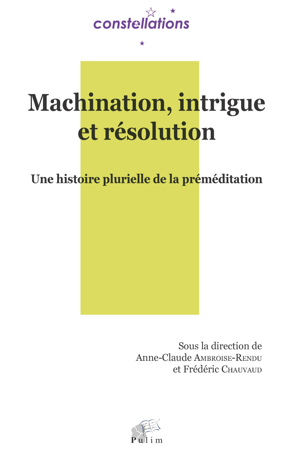 Machination, intrigue et résolution - une histoire plurielle de la préméditation