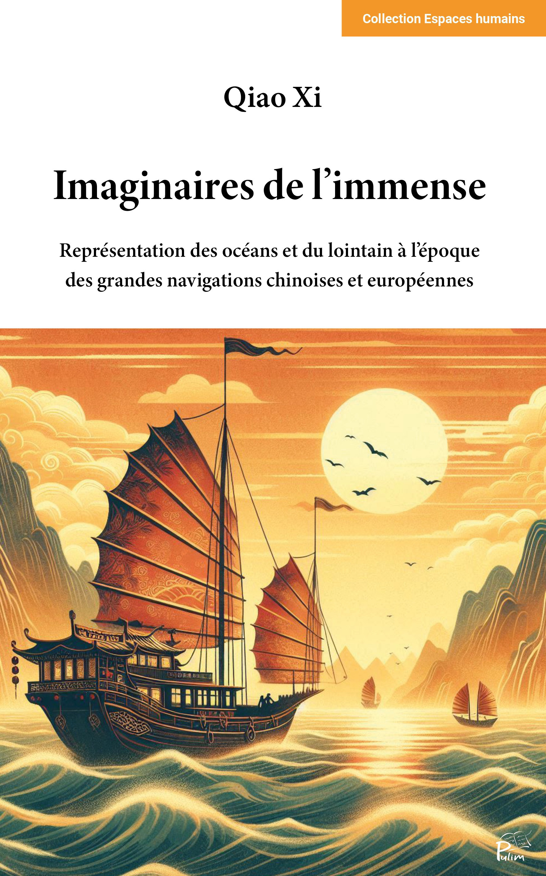 Imaginaires de l'immense - représentation des océans et du lointain à l'époque des grandes navigations chinoises et europé