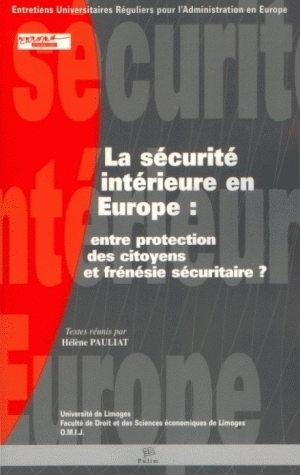 La sécurité intérieure en Europe - entre protection des citoyens et frénésie sécuritaire ?