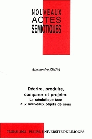 Décrire, produire, comparer et projeter - la sémiotique face aux nouveaux objets de sens