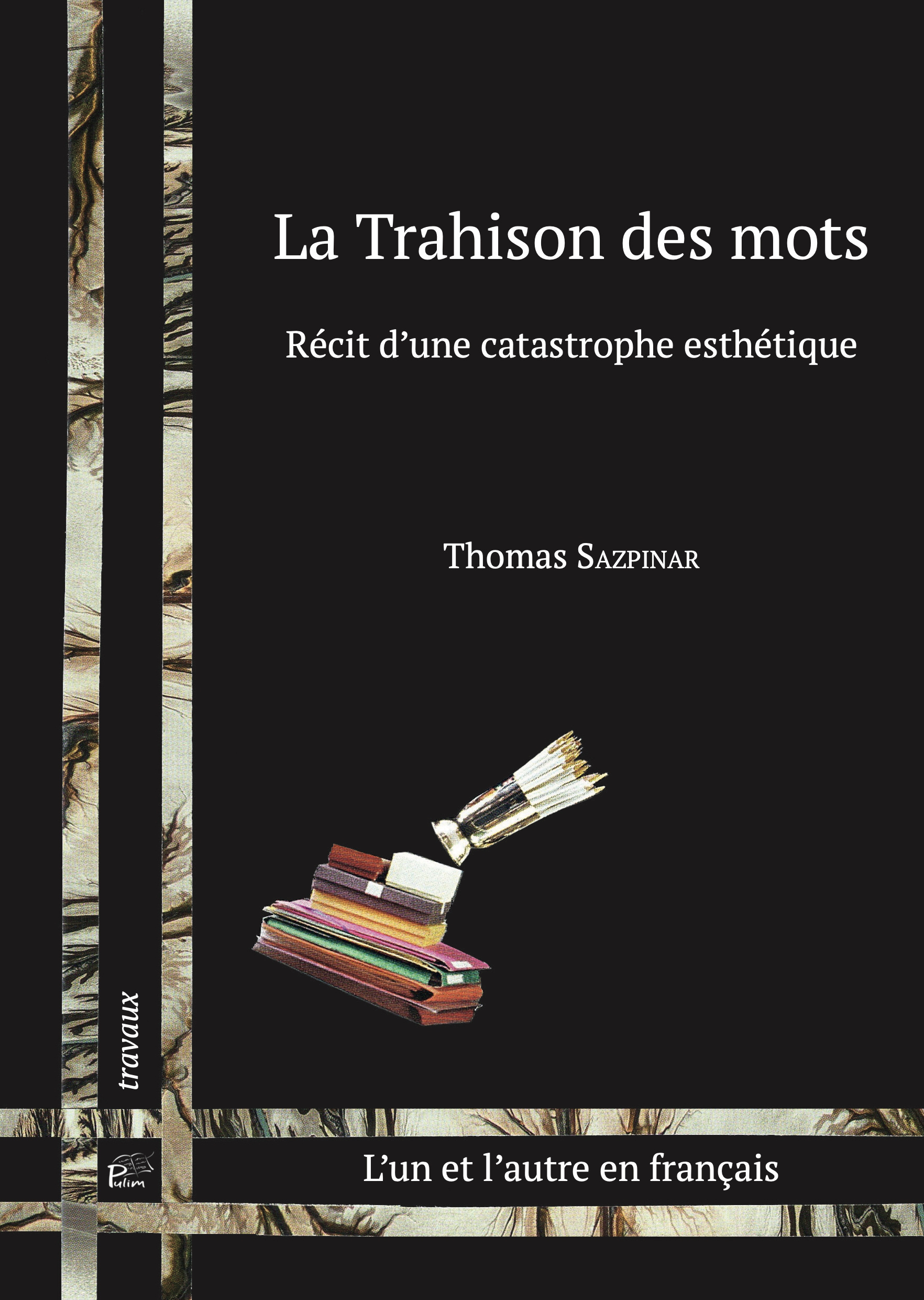 La trahison des mots - récit d'une catastrophe esthétique