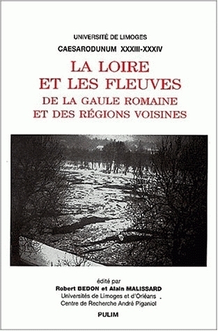 LA LOIRE ET LES FLEUVES DE LA GAULE ROMAINE ET DES REGIONS VOISINES