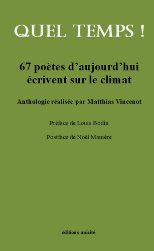 Quel temps ! - 67 poètes d'aujourd'hui écrivent sur le climat