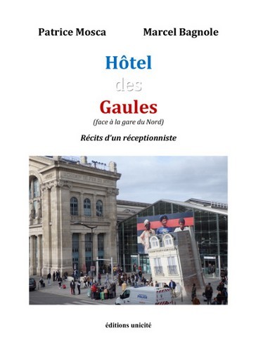 L'hôtel des Gaules, face à la gare du Nord - récits d'un réceptionniste