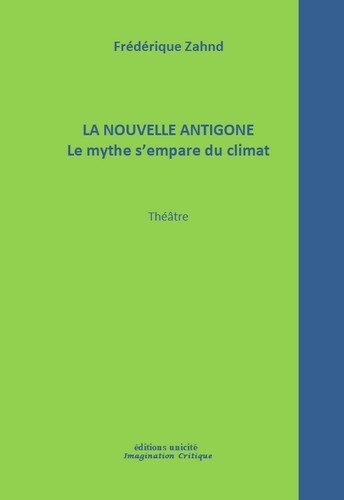 La nouvelle Antigone - le mythe s'empare du climat
