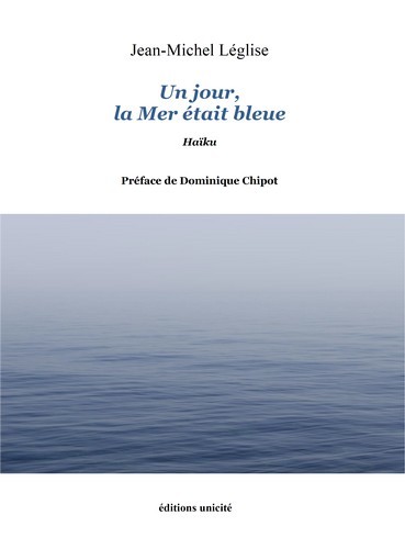 Un jour, la mer était bleue - recueil de haïku