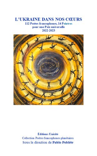 L'Ukraine dans nos coeurs - 112 poètes francophones, 14 peintres pour une paix universelle, 2022-2023