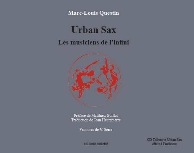 URBAN SAX LES MUSICIENS DE L'INFINI+CD TRIBUTE TO URBAN SAX