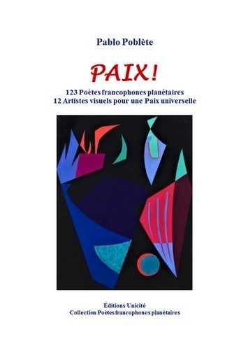 Paix ! - 123 poètes planétaires, 12 artistes visuels pour une paix universelle