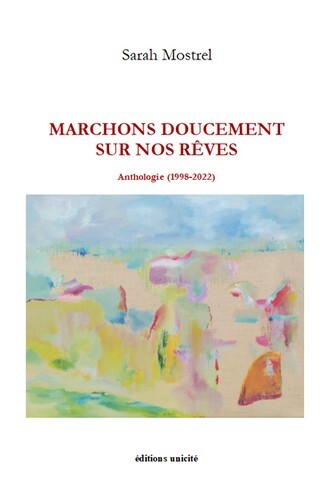 Marchons doucement sur nos rêves - anthologie, 1998-2022