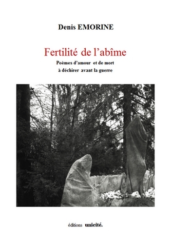 Fertilité de l'abîme - poèmes d'amour et de mort à déchirer avant la guerre