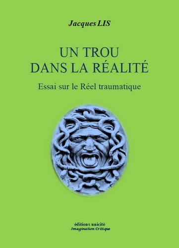 Un trou dans la réalité - essai sur le réel traumatique