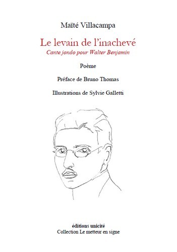 Le levain de l'inachevé - cante jondo pour Walter Benjamin