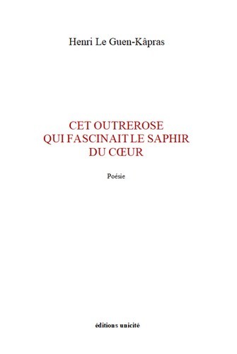 CET OUTREROSE QUI FASCINAIT LE SAPHIR DU COEUR