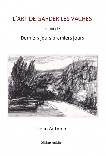 L'ART DE GARDER LES VACHES - SUIVI DE DERNIERS JOURS PREMIERS JOURS
