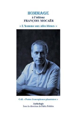 HOMMAGE A L'EDITEUR FRANCOIS MOCAER - L'HOMME AUX AILES BLEUES