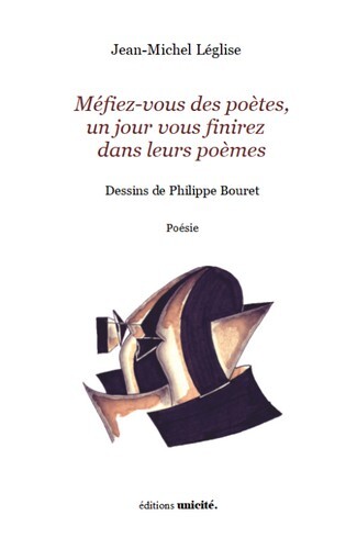 MEFIEZ-VOUS DES POETES, UN JOUR VOUS FINIREZ DANS LEURS POEMES