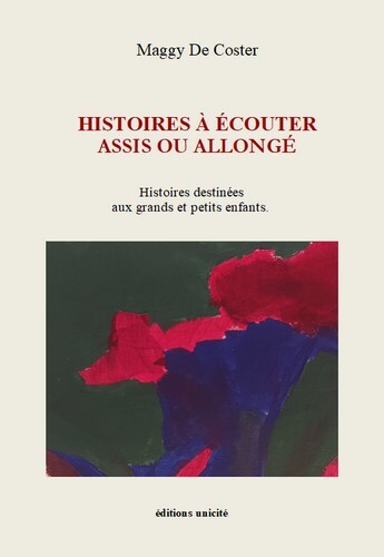 Histoires à écouter assis ou allongé - histoires destinées aux grands et petits enfants