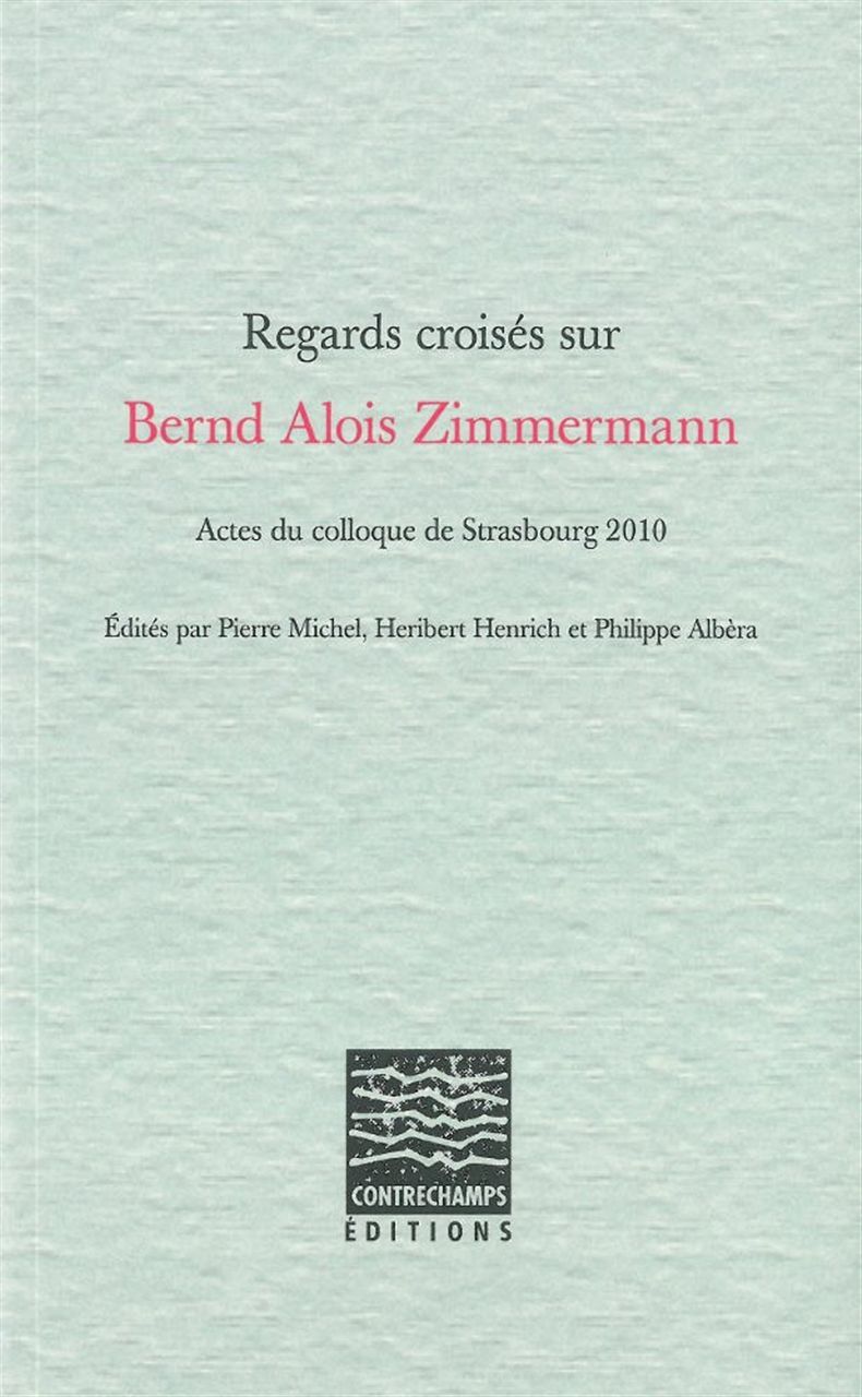 Regards croisés sur Bernd Alois Zimmermann