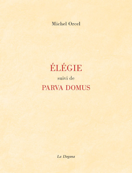 Élégie suivi de Parva Domus